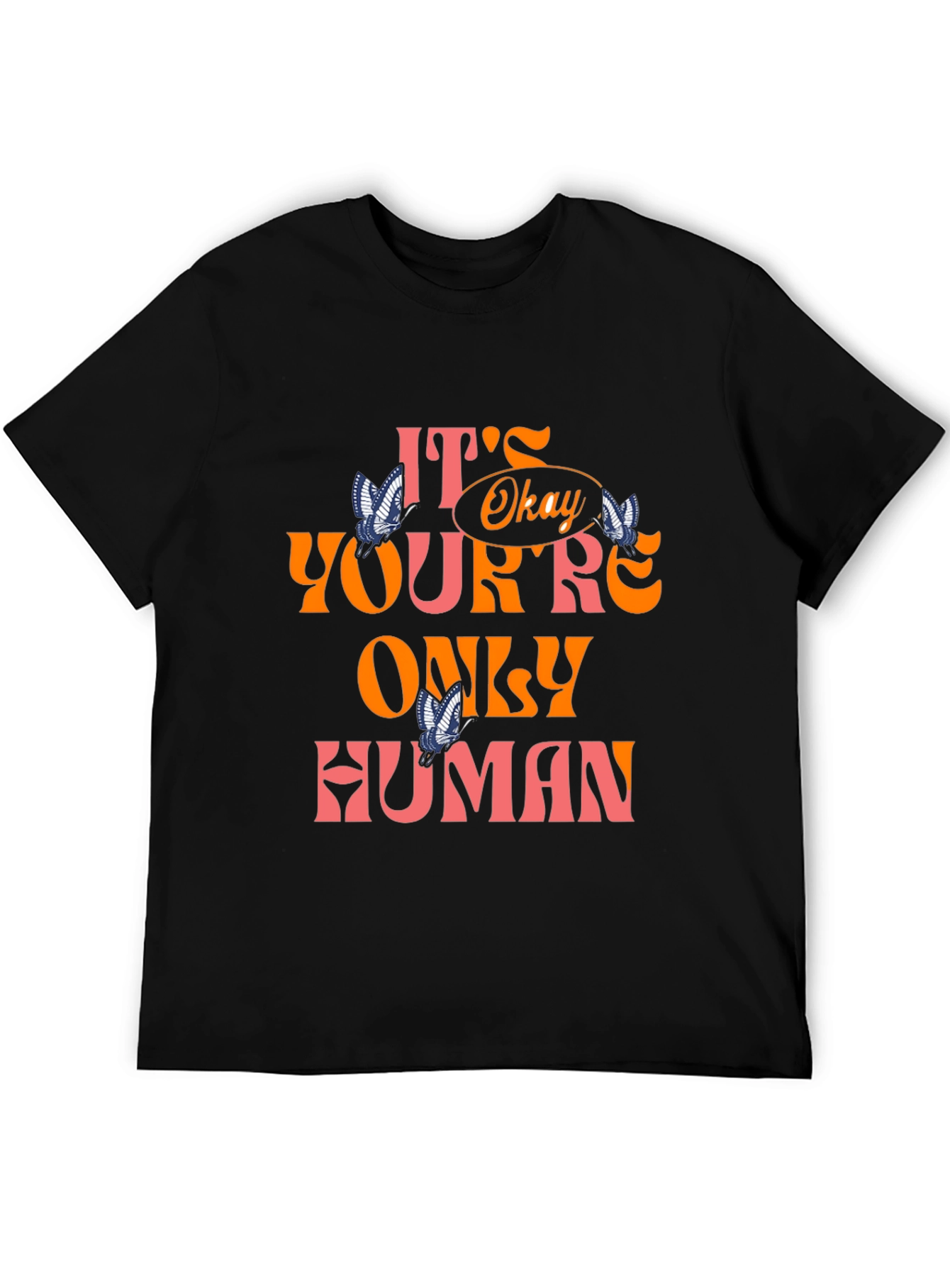 Its Okay Youre Only Human Graphic Tee