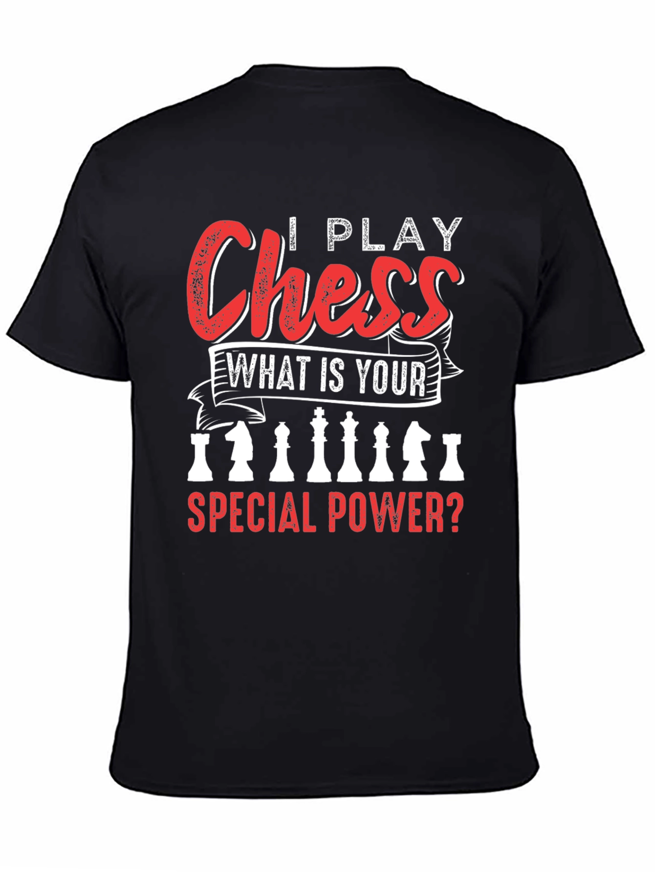 I Play Chess Special Power T-Shirt