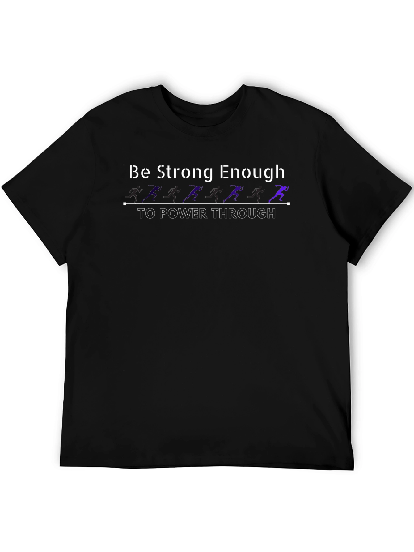 Be Strong Enough T-Shirt