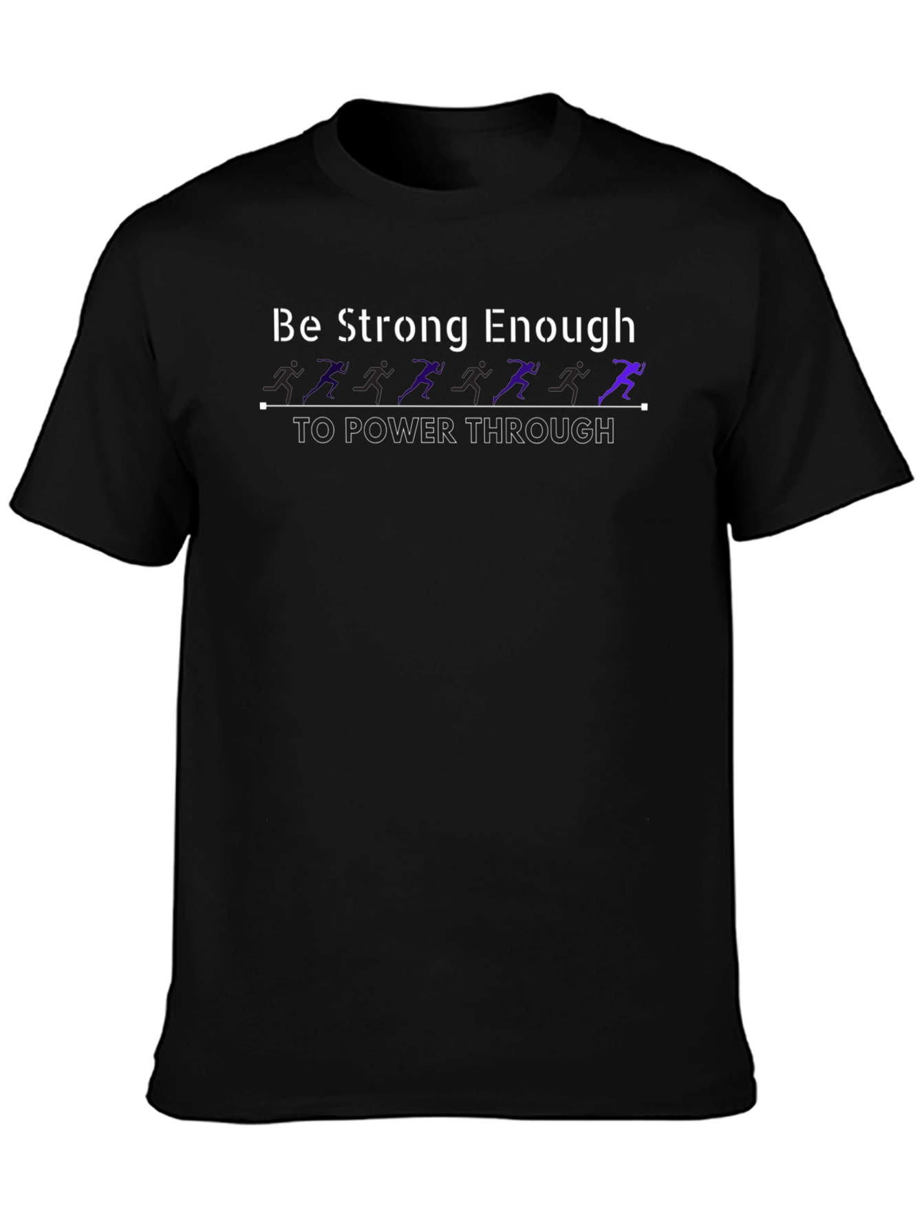 Be Strong Enough T-Shirt