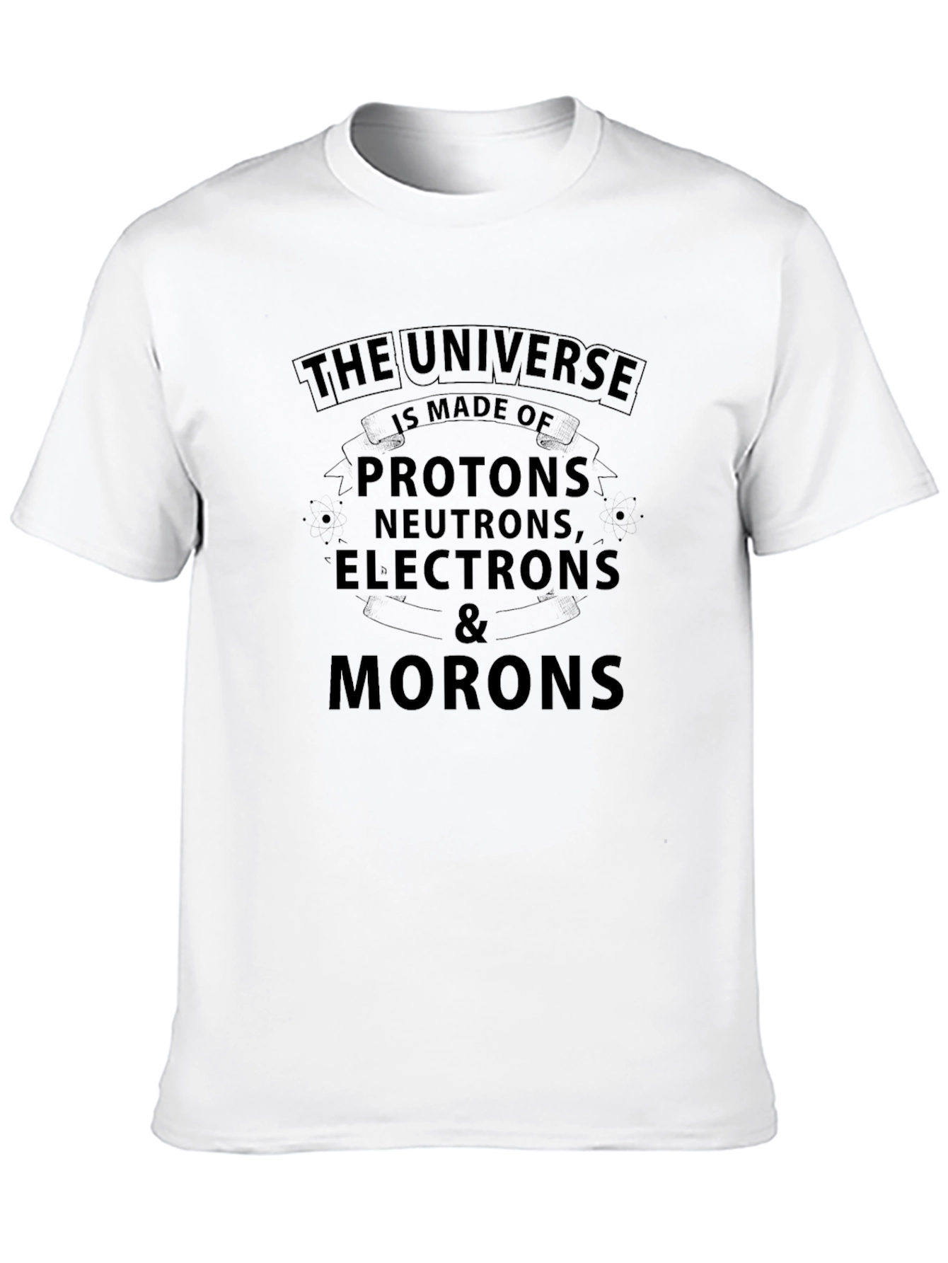 Universe Made of Morons Graphic Tee