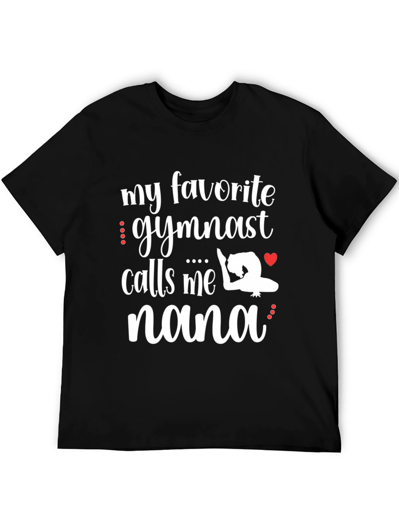 My Favorite Gymnast Calls Me Nana Black T-Shirt