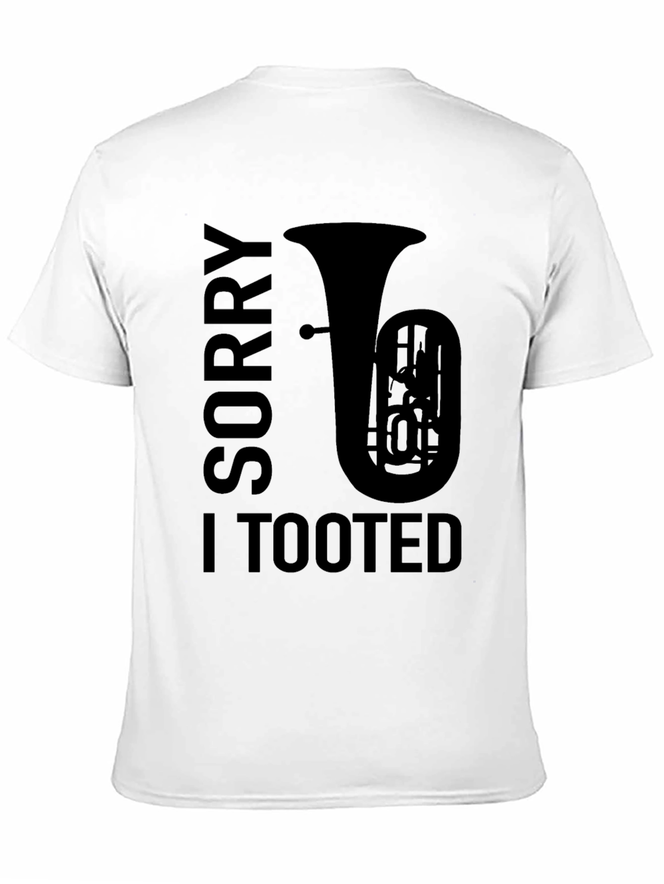 Sorry I Tooted Funny Tuba Player T-Shirt
