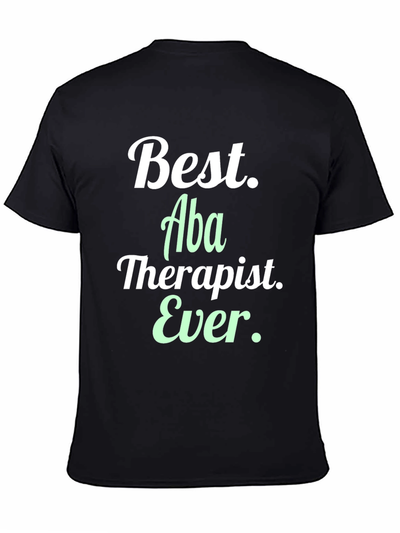 Best Aba Therapist Ever Black T-Shirt