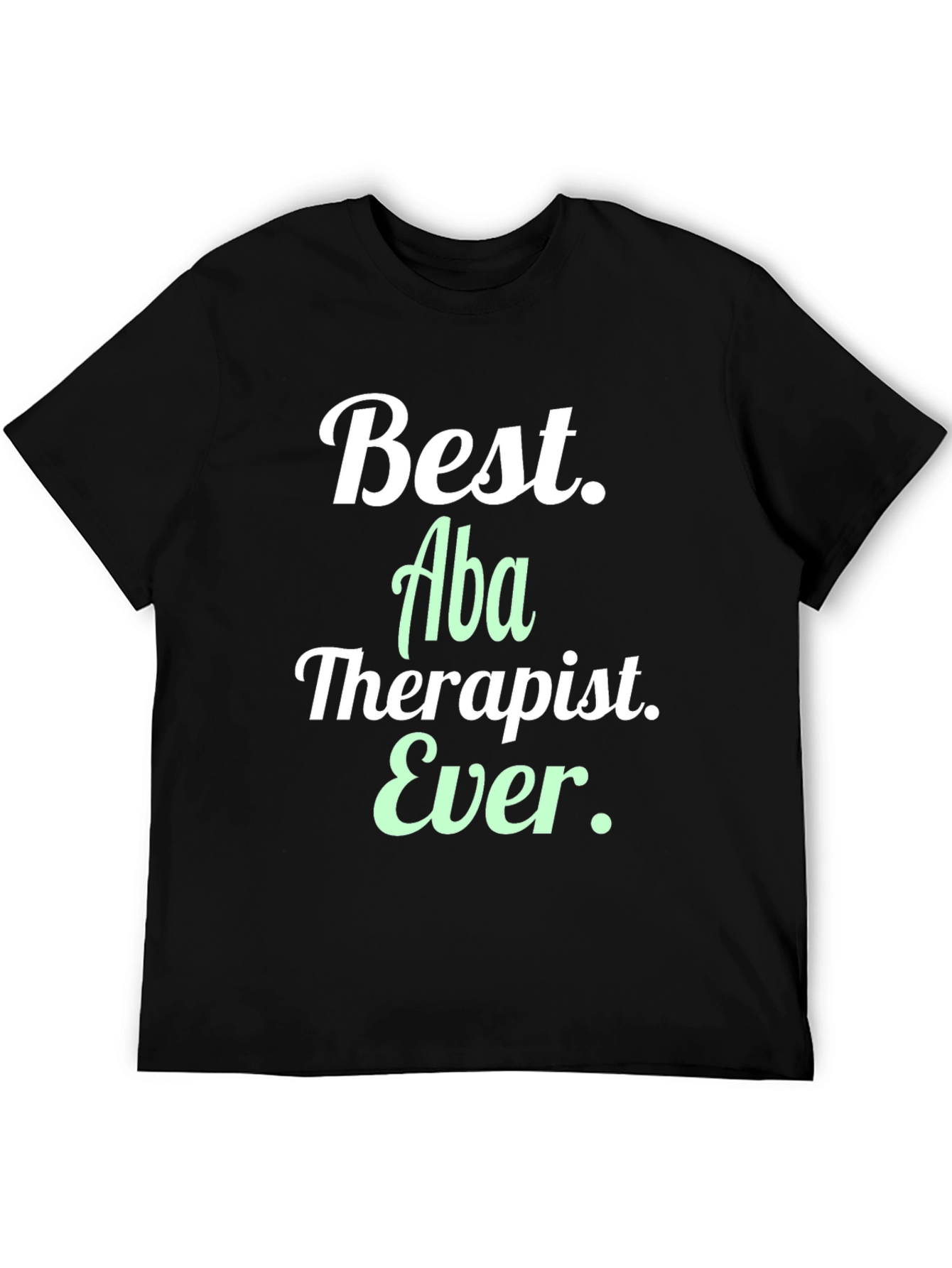 Best Aba Therapist Ever Black T-Shirt