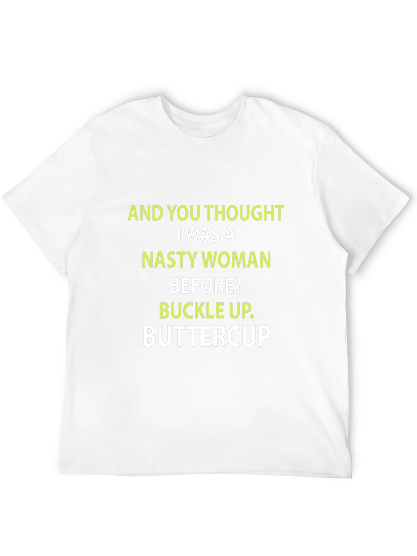 Nasty Woman Buttercup Slogan Tee