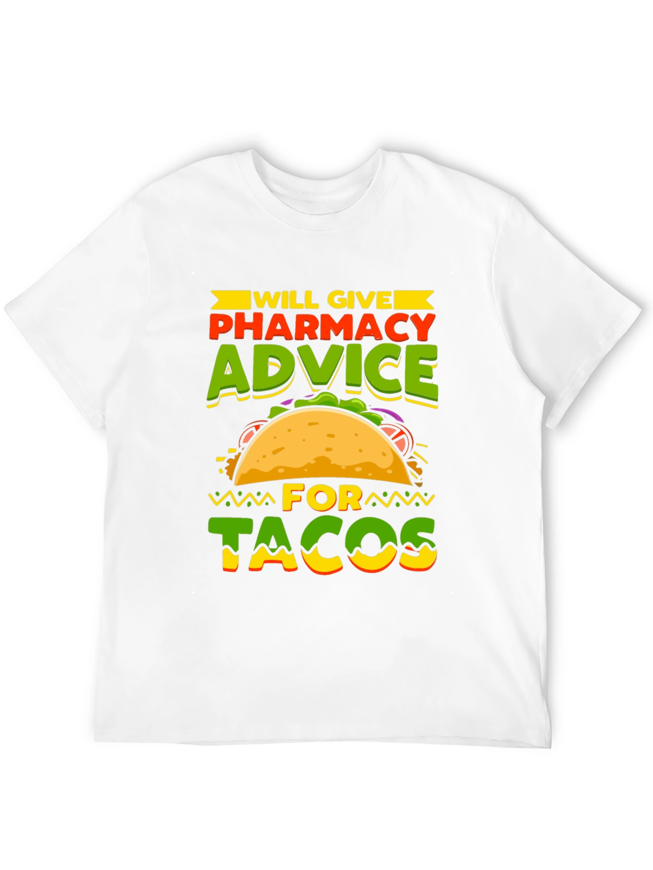 Pharmacy Advice For Tacos T-Shirt