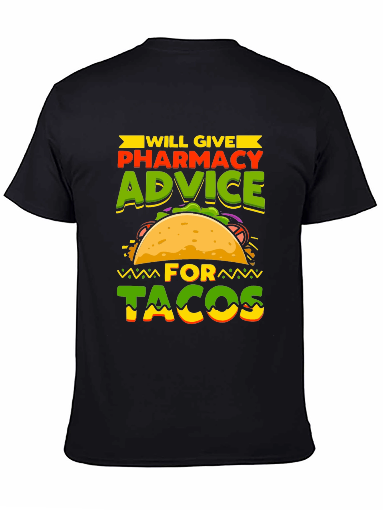 Pharmacy Advice For Tacos T-Shirt