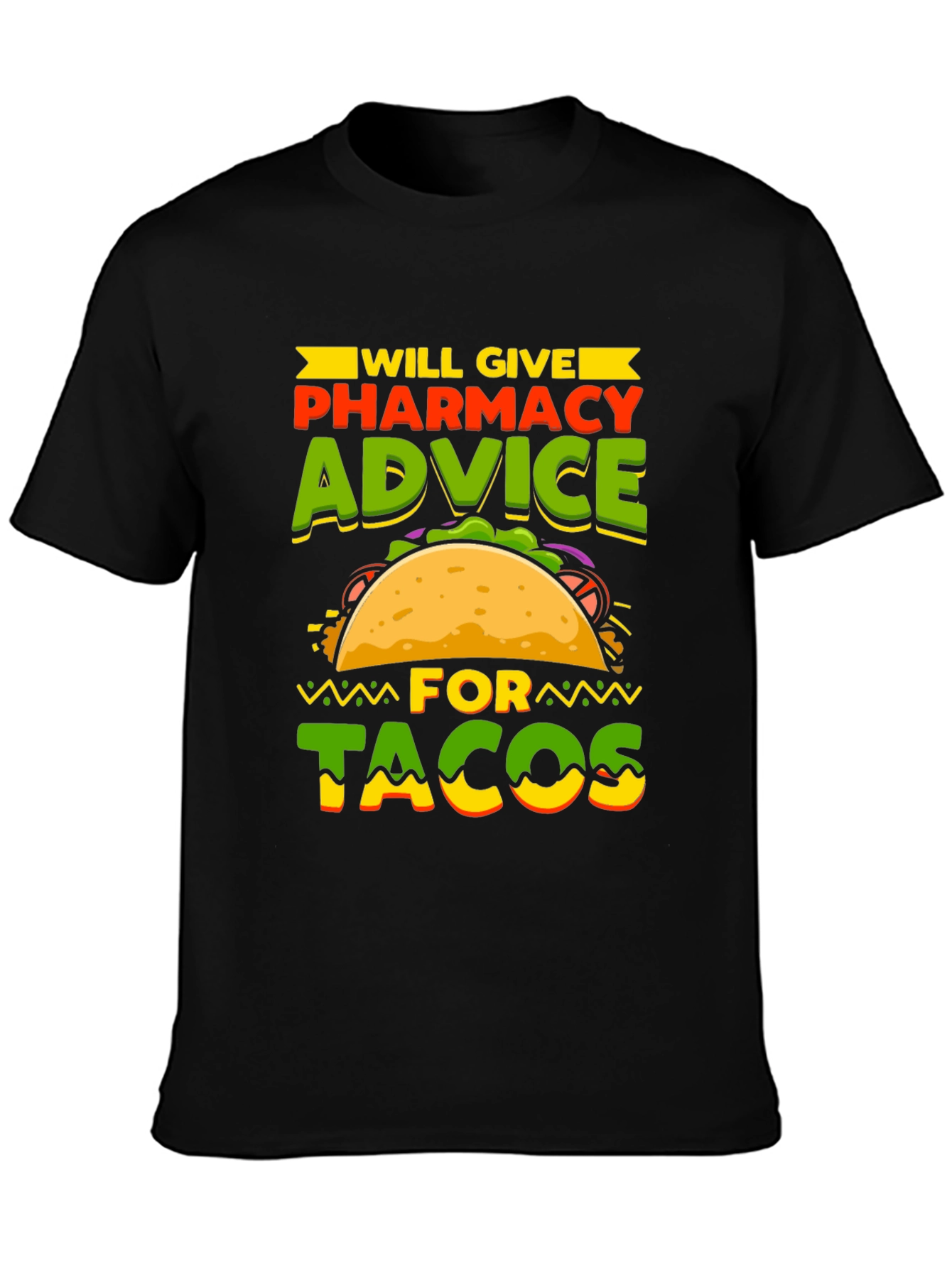 Pharmacy Advice For Tacos T-Shirt