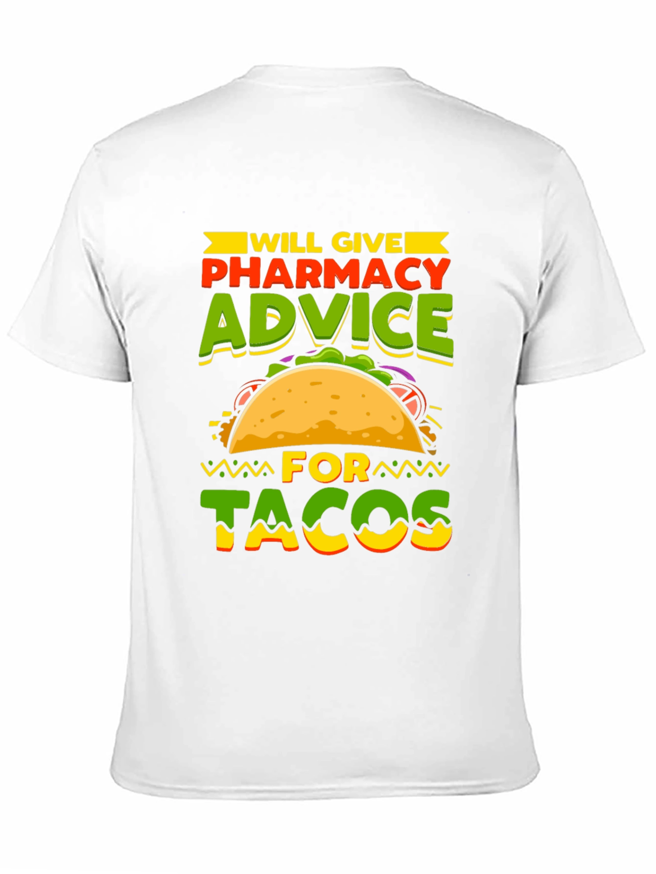 Pharmacy Advice For Tacos T-Shirt