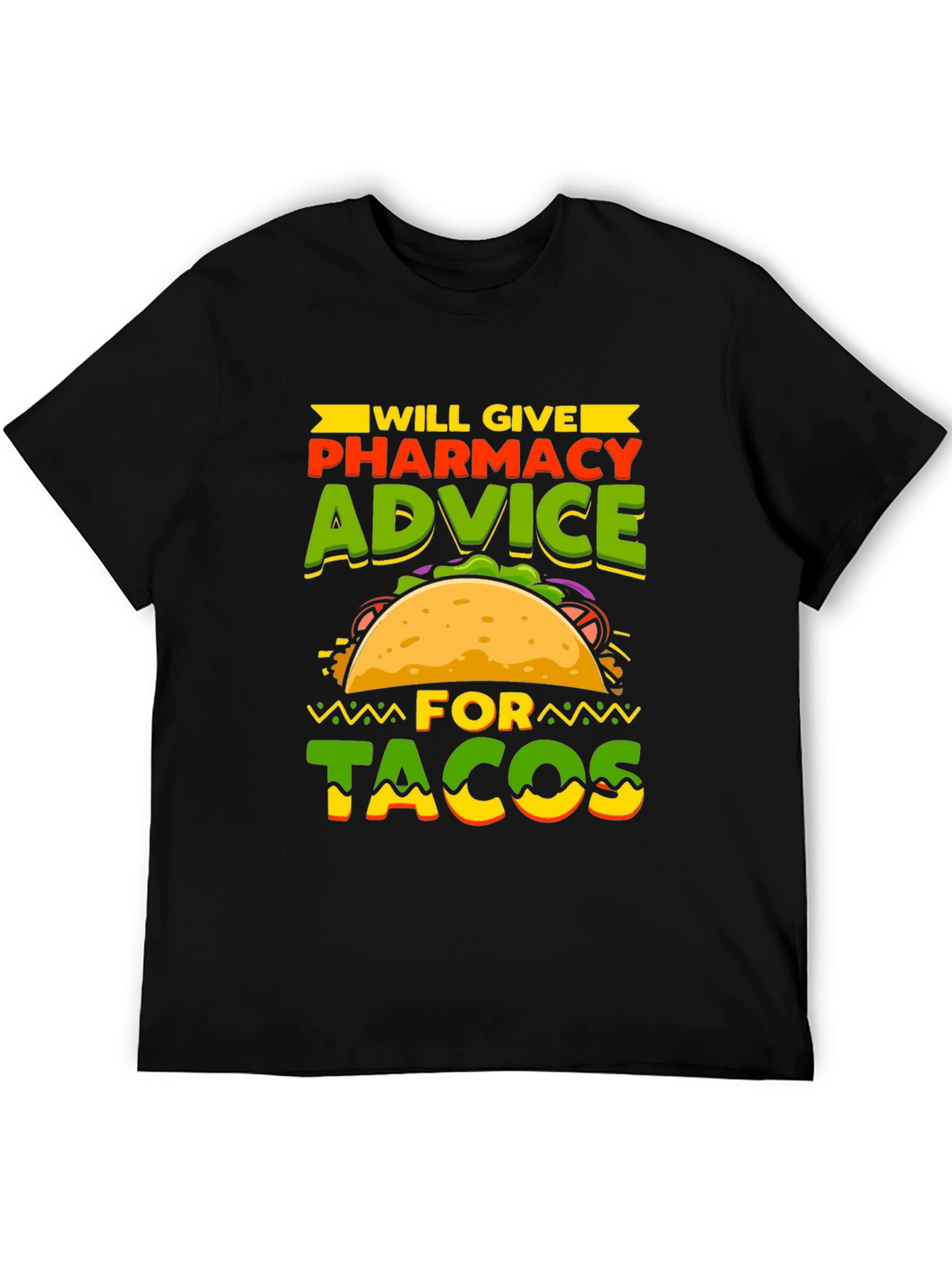 Pharmacy Advice For Tacos T-Shirt