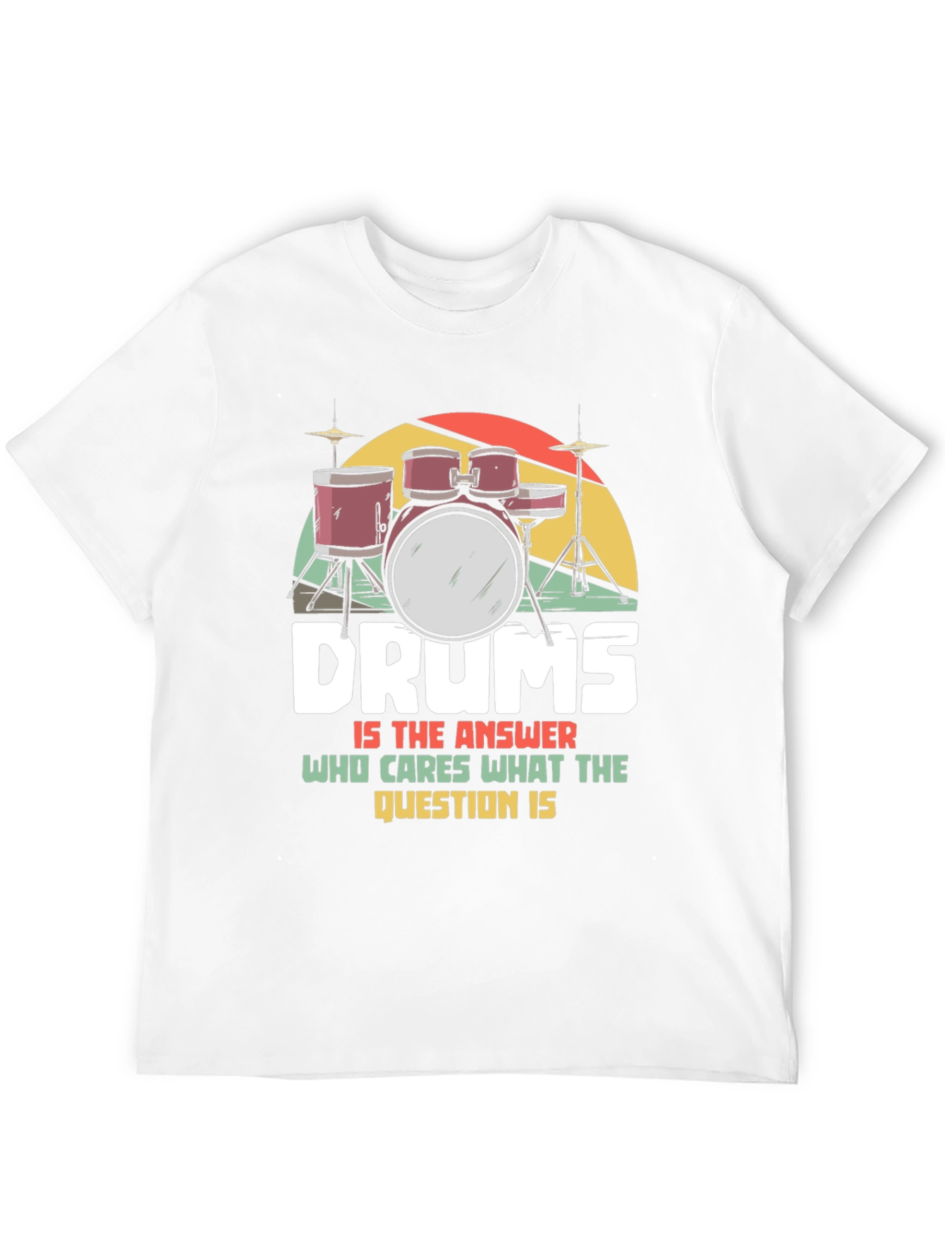 Drums Is The Answer T-Shirt