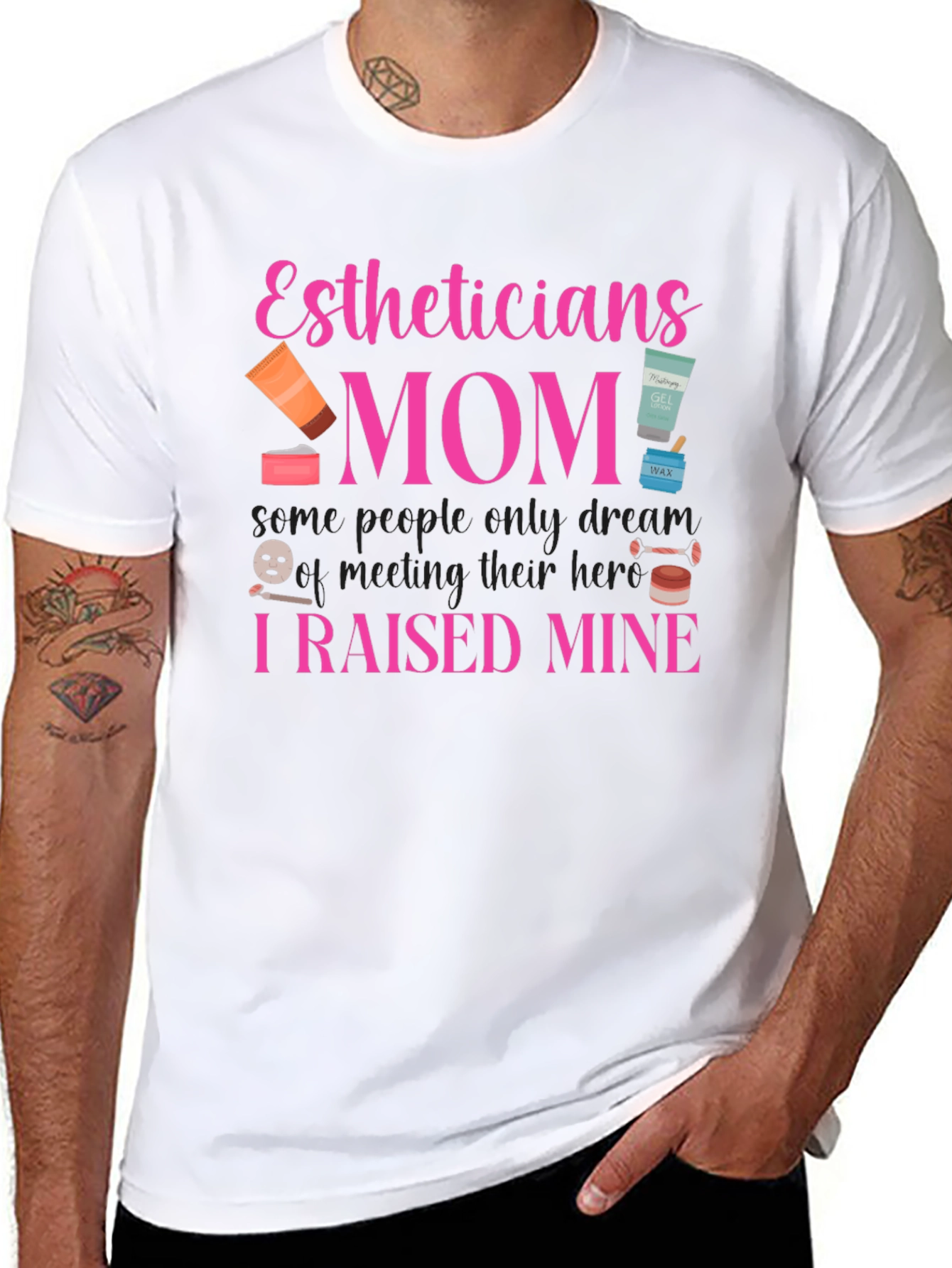 Estheticians Mom T-Shirt - I Raised Mine!
