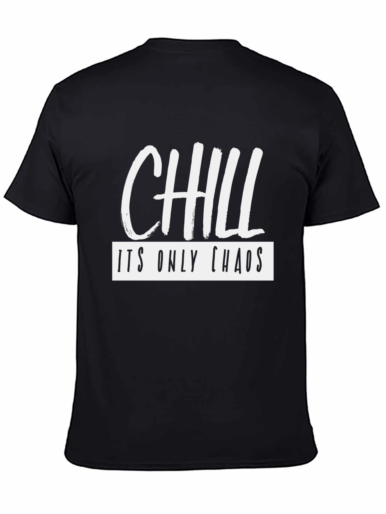Chill Its Only Chaos T-Shirt - Black