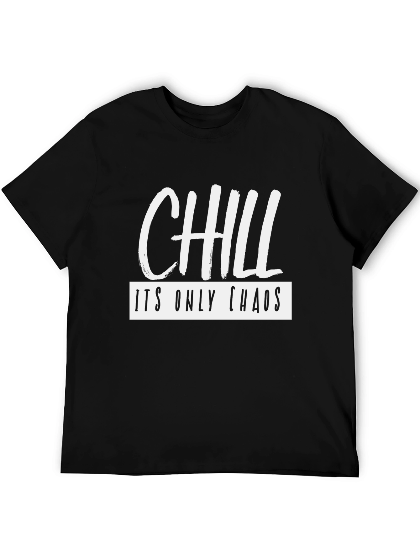 Chill Its Only Chaos T-Shirt - Black