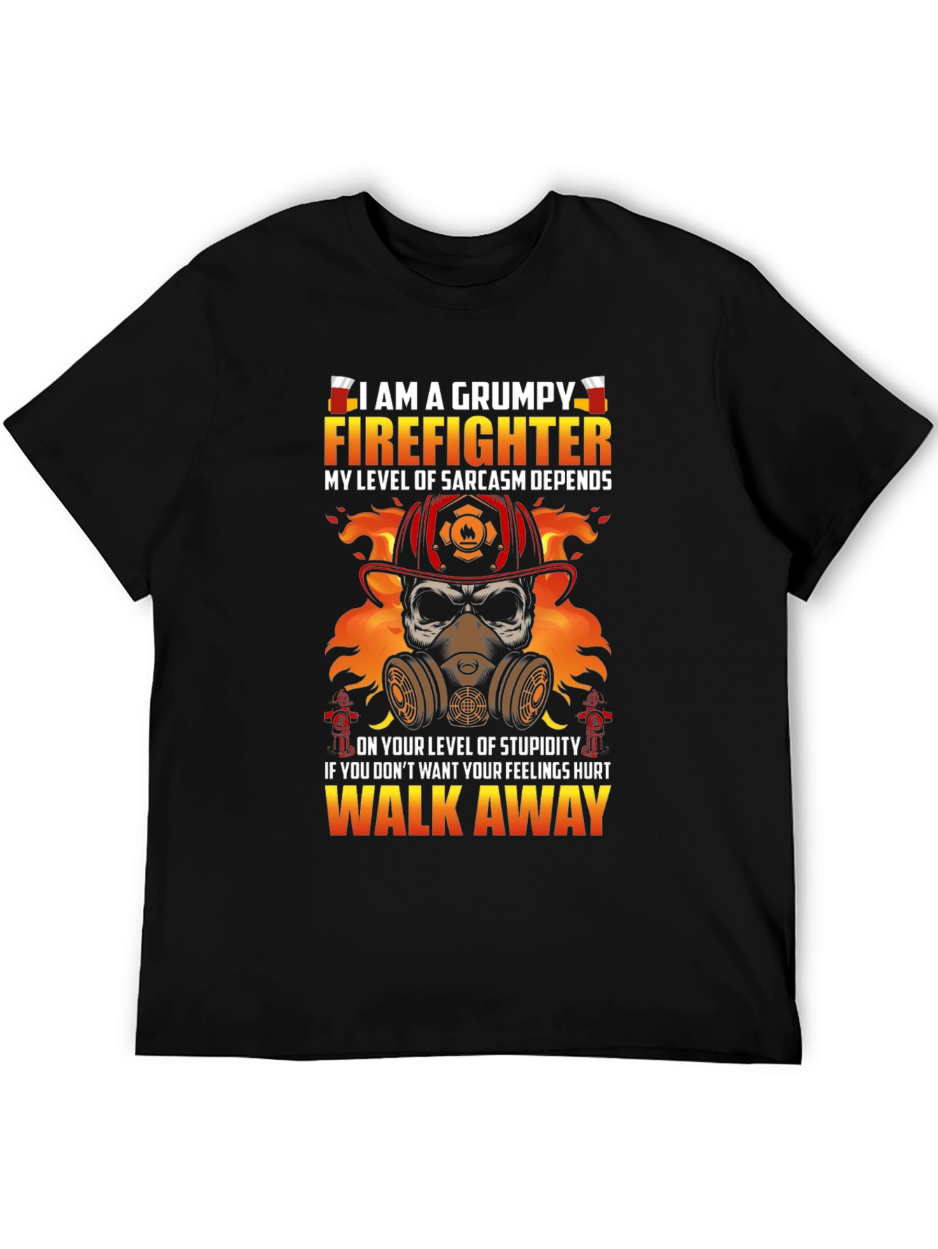 Grumpy Firefighter Sarcasm T-Shirt