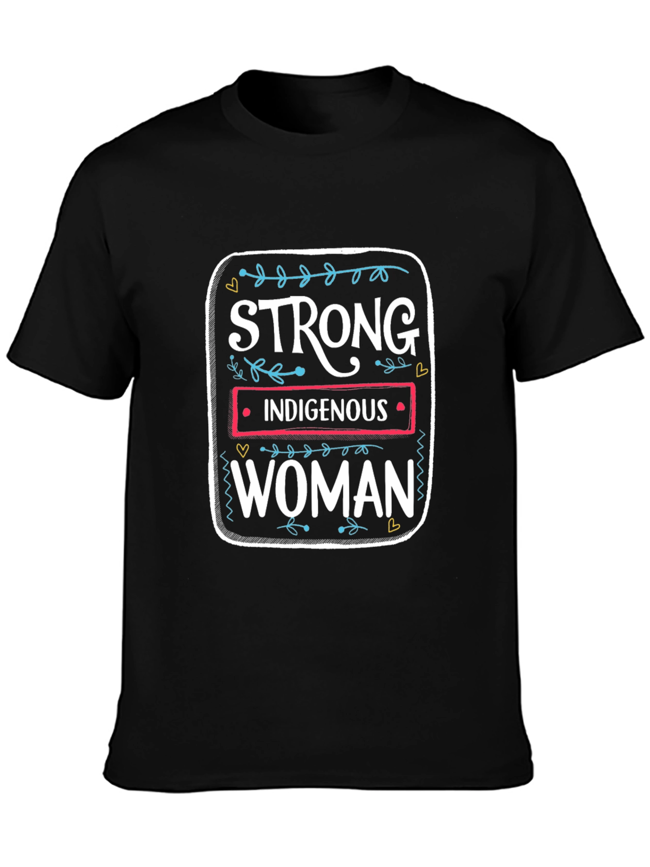 Strong Indigenous Woman Graphic Tee - Unisex