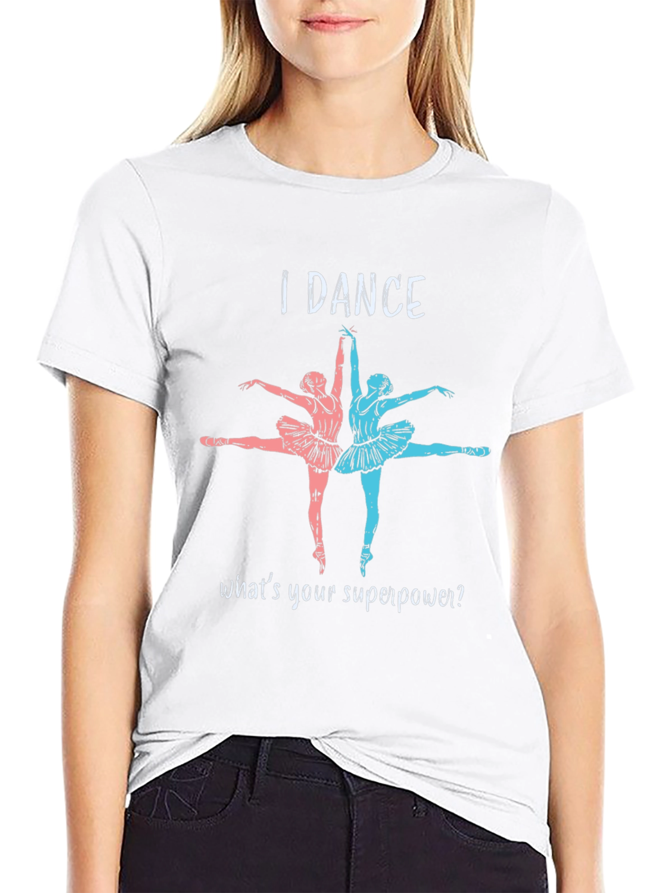 I Dance Whats Your Superpower T-Shirt