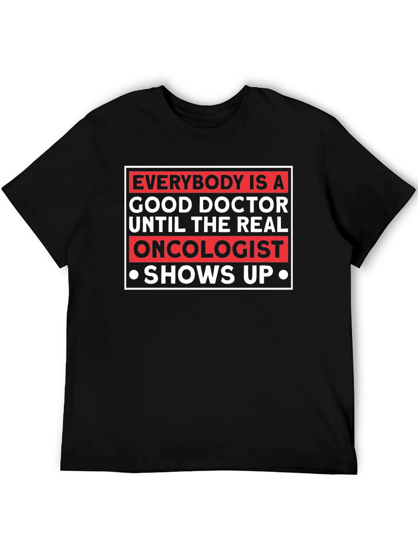 Oncologist Novelty Graphic Tee
