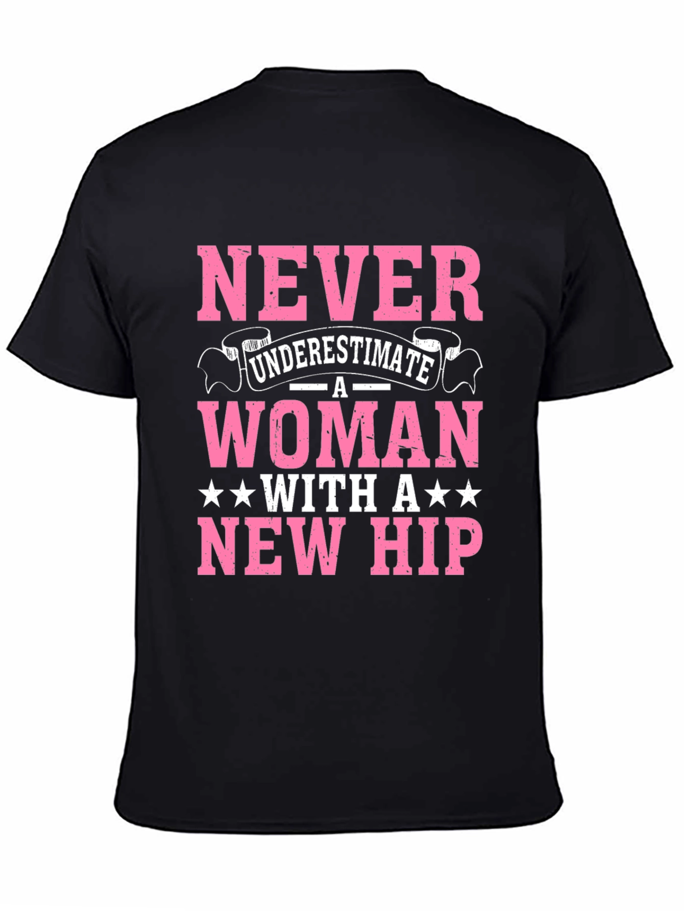 Never Underestimate a Woman with a New Hip T-Shirt