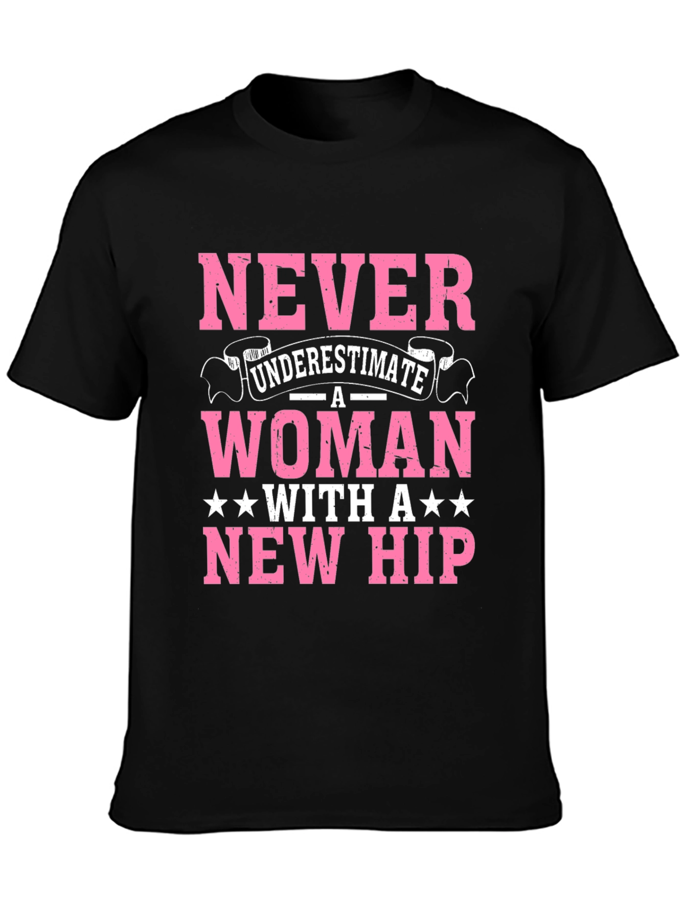 Never Underestimate a Woman with a New Hip T-Shirt