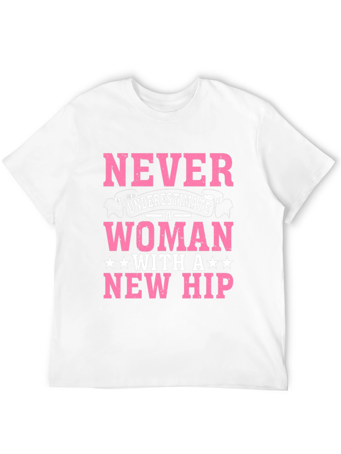 Never Underestimate a Woman with a New Hip T-Shirt