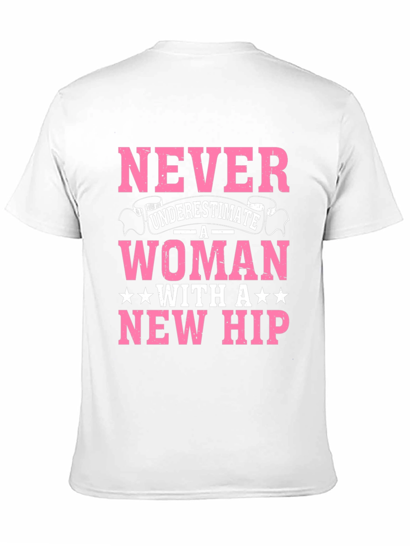 Never Underestimate a Woman with a New Hip T-Shirt