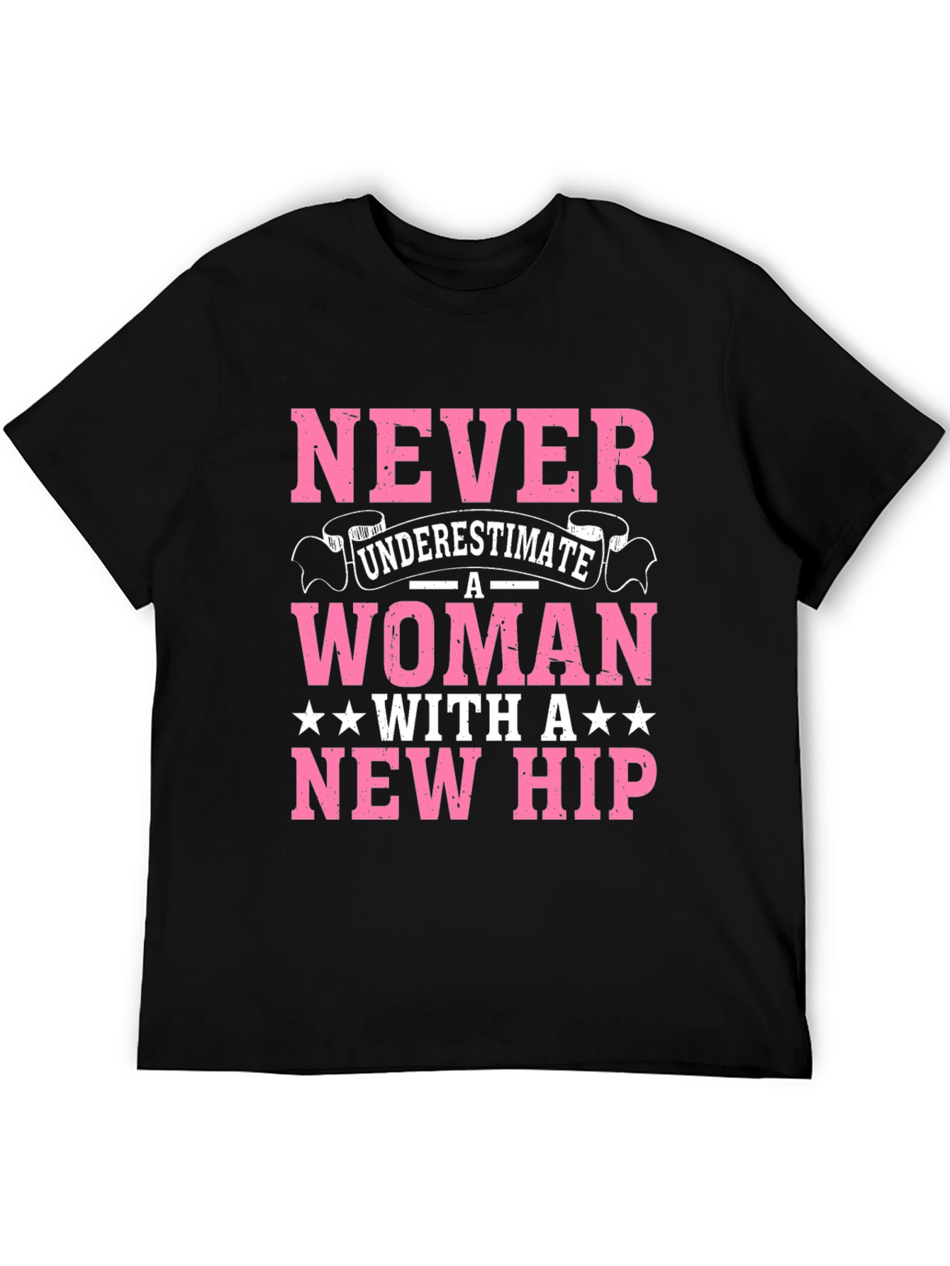 Never Underestimate a Woman with a New Hip T-Shirt