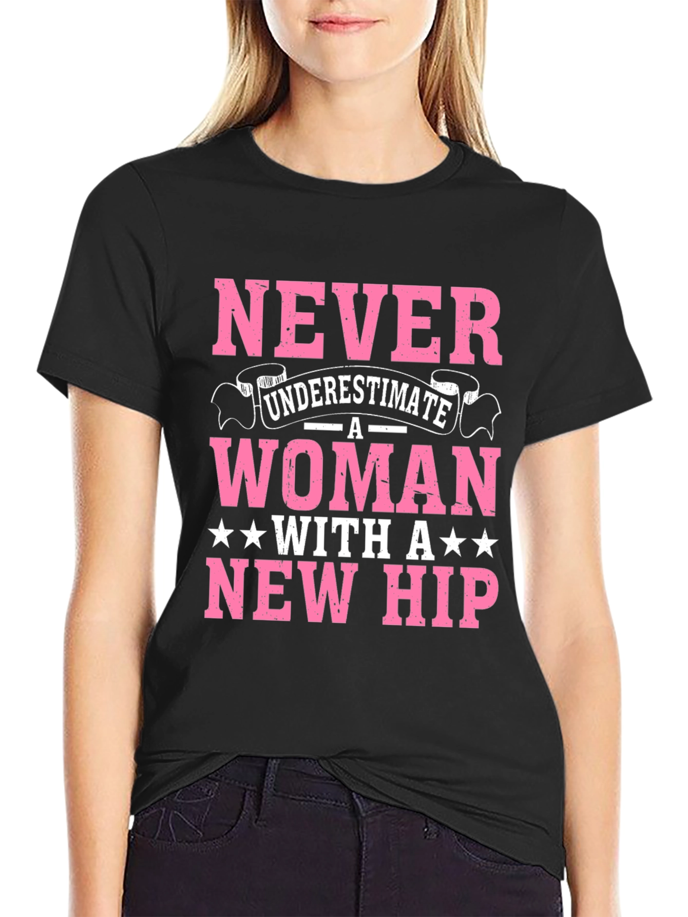 Never Underestimate a Woman with a New Hip T-Shirt