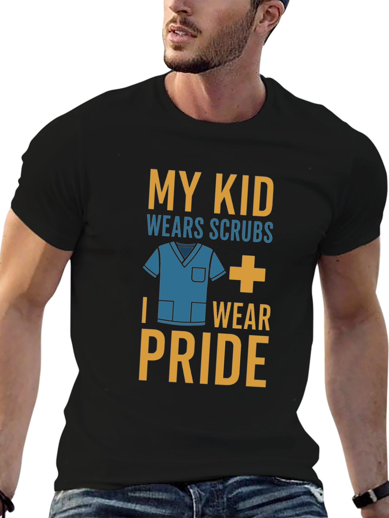 My Kid Wears Scrubs I Wear Pride T-Shirt