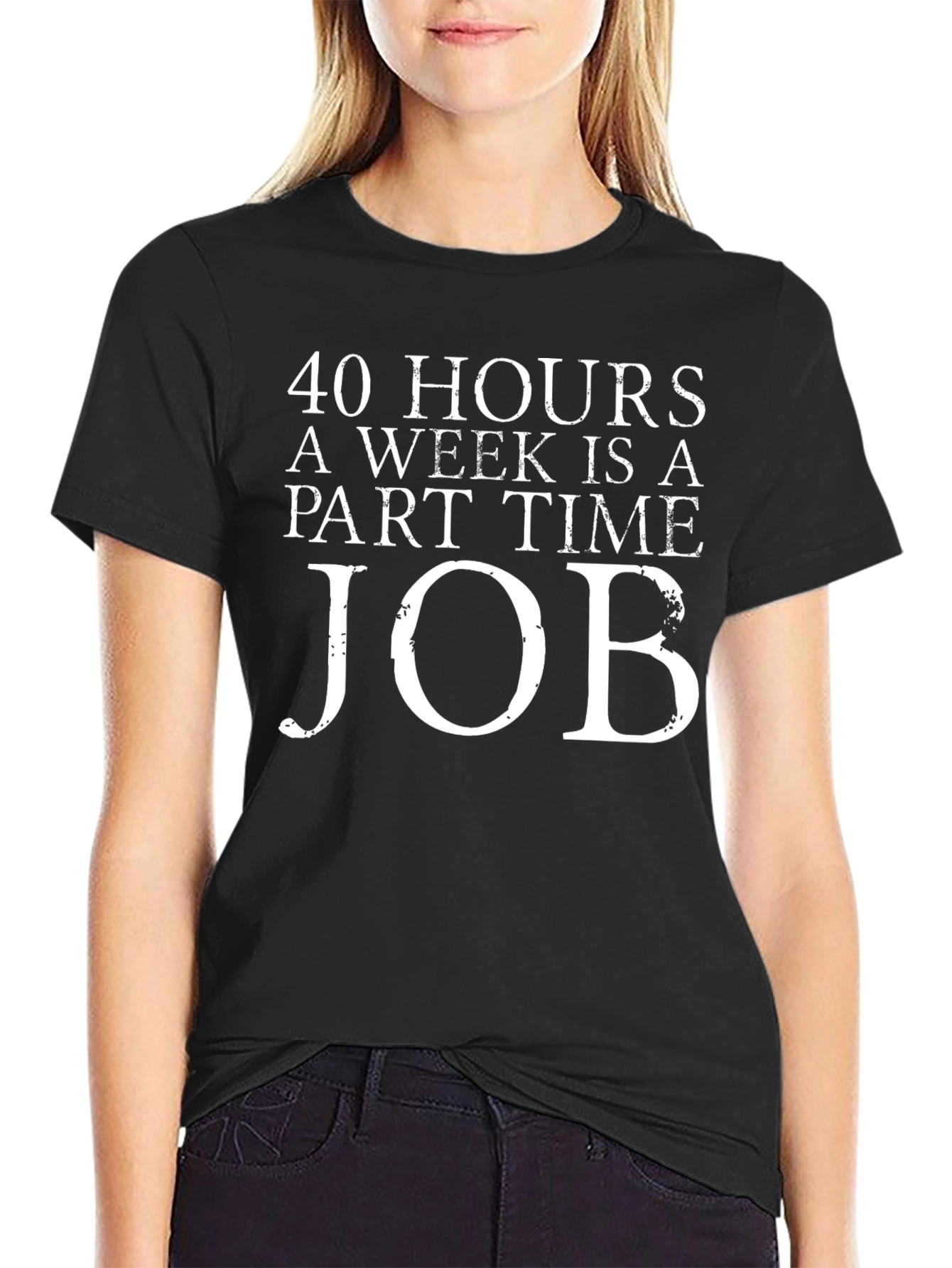 40 Hours Part Time Job Graphic Tee