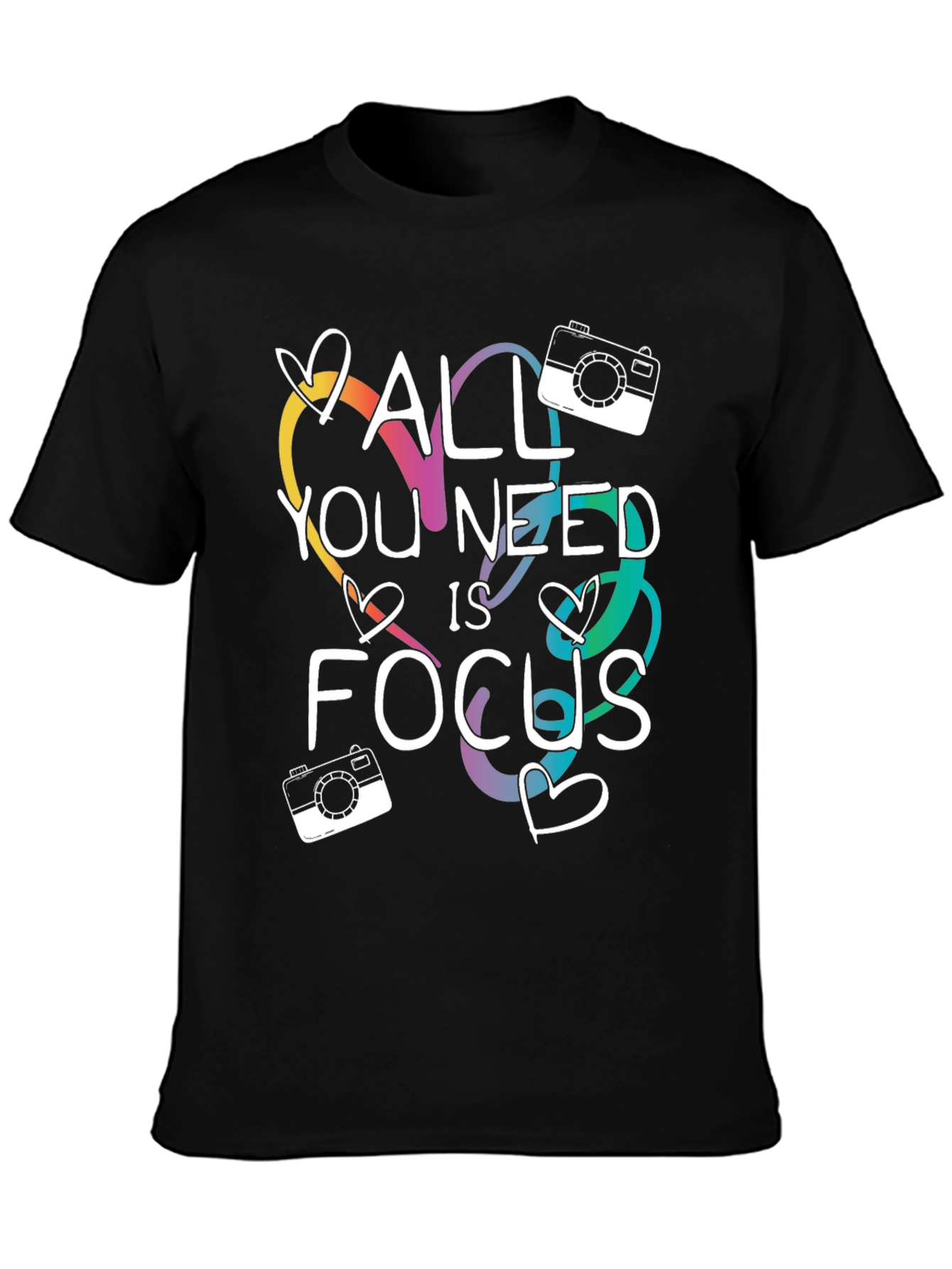 All You Need is Focus T-Shirt