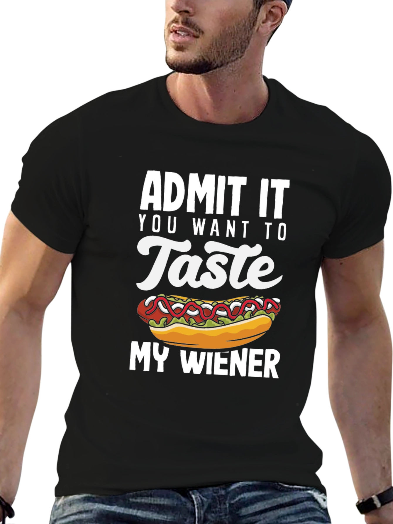 Admit It You Want To Taste My Wiener T-Shirt