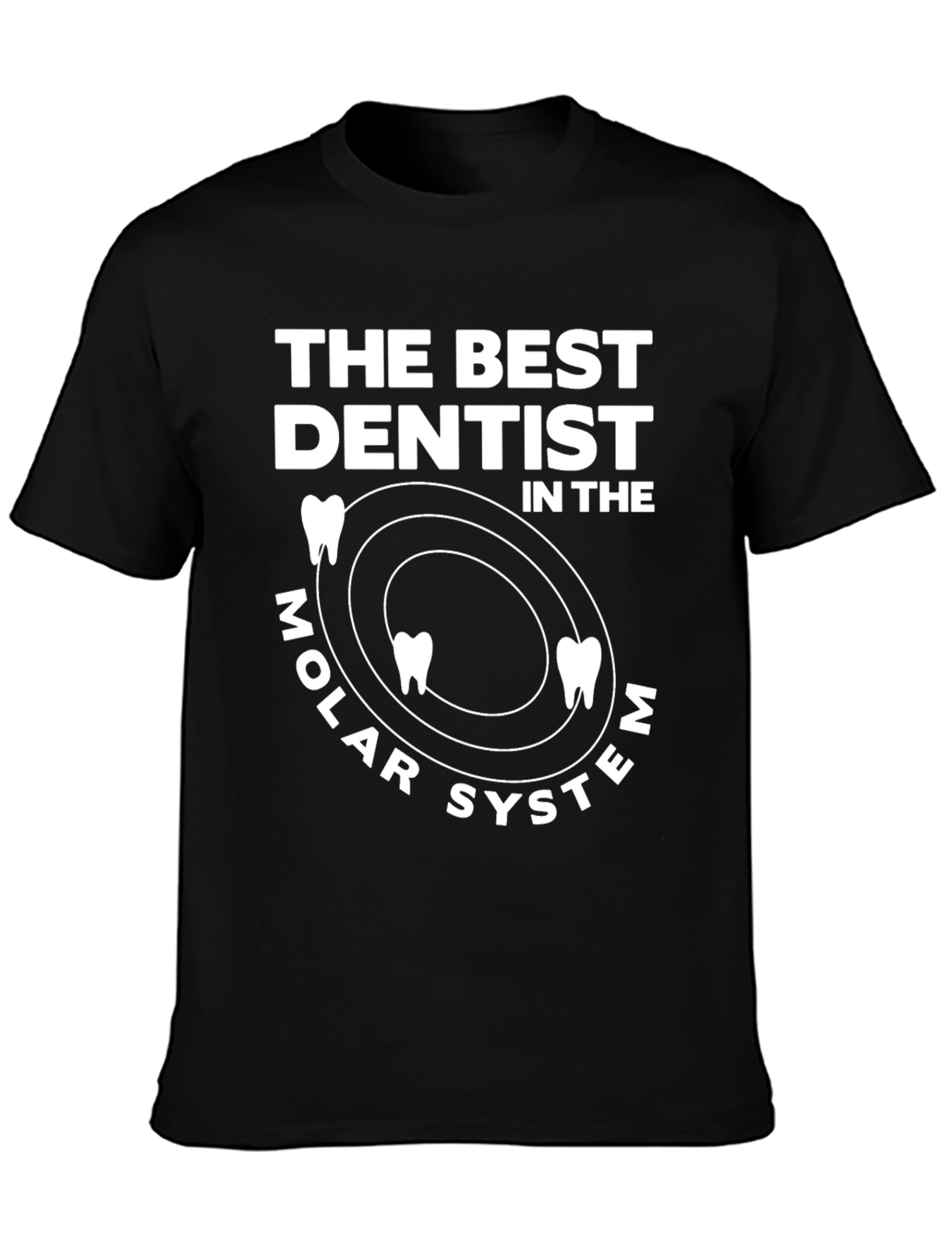 The Best Dentist Molar System T-Shirt