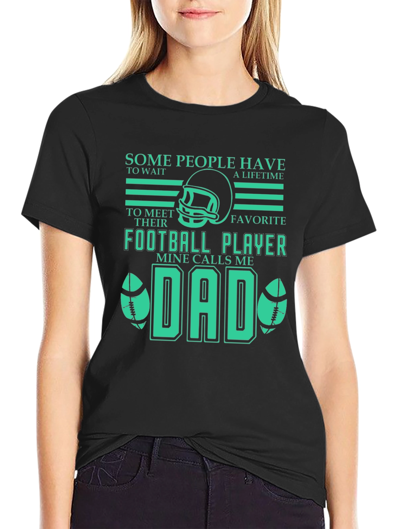 Football Dad T-Shirt - Some People Wait a Lifetime