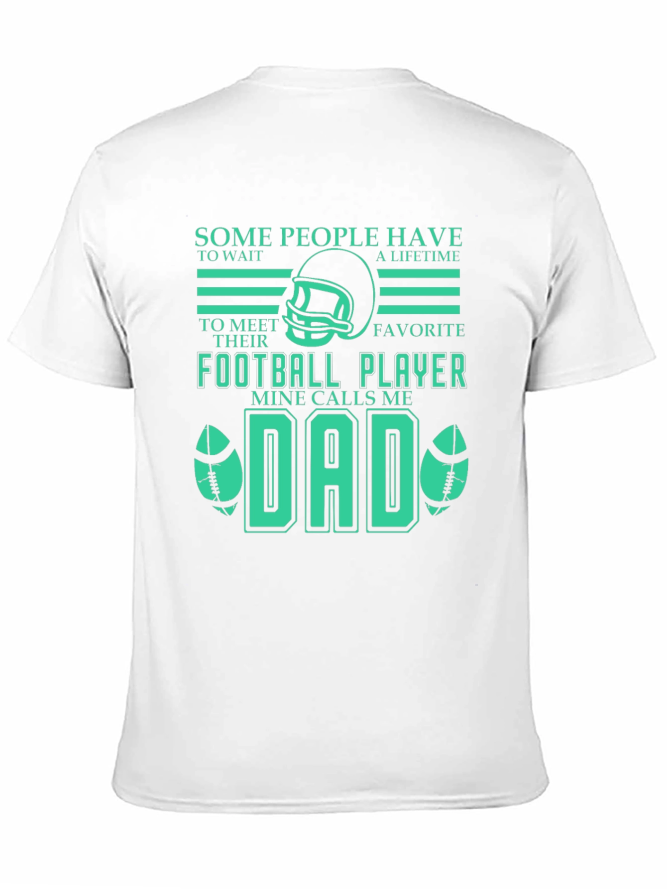 Football Dad T-Shirt - Some People Wait a Lifetime