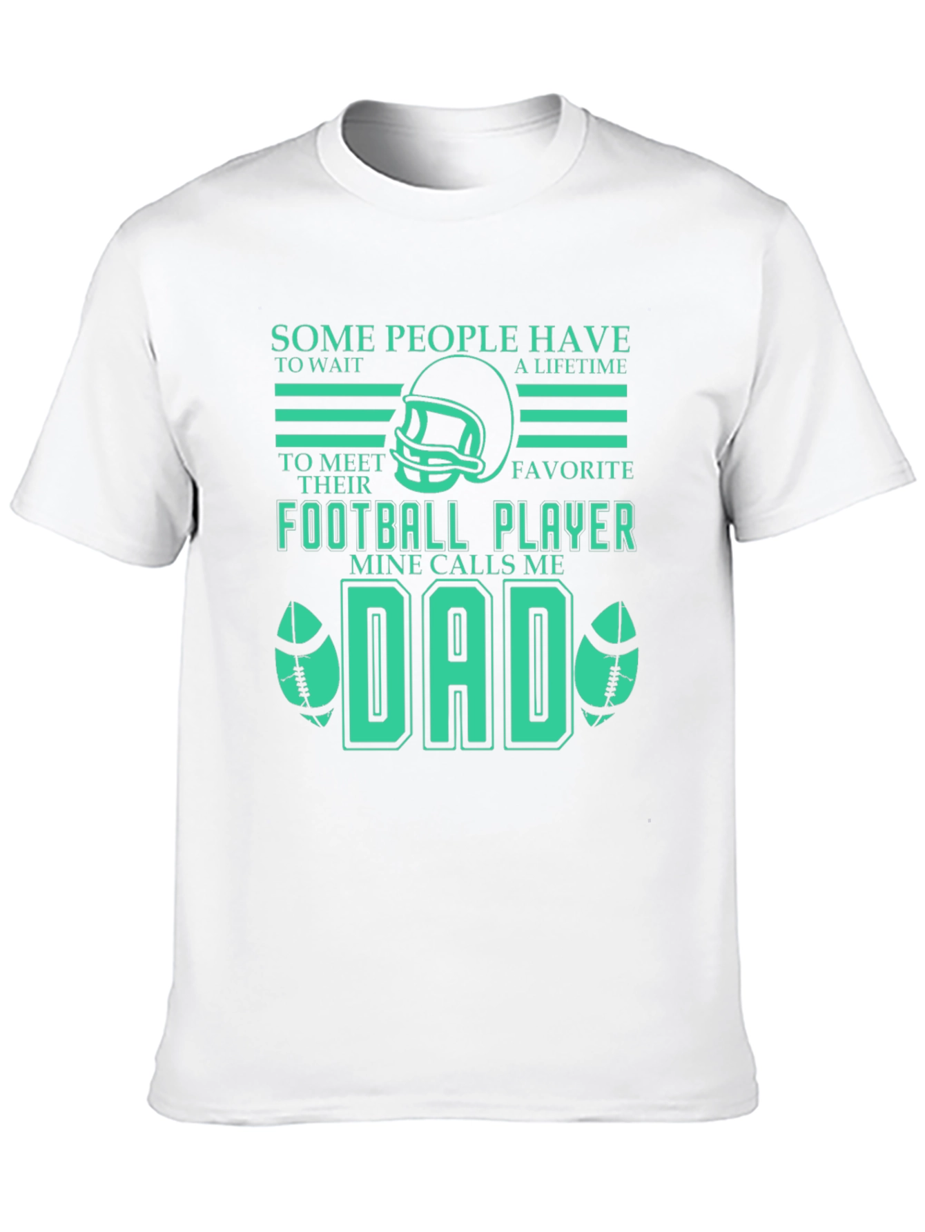Football Dad T-Shirt - Some People Wait a Lifetime