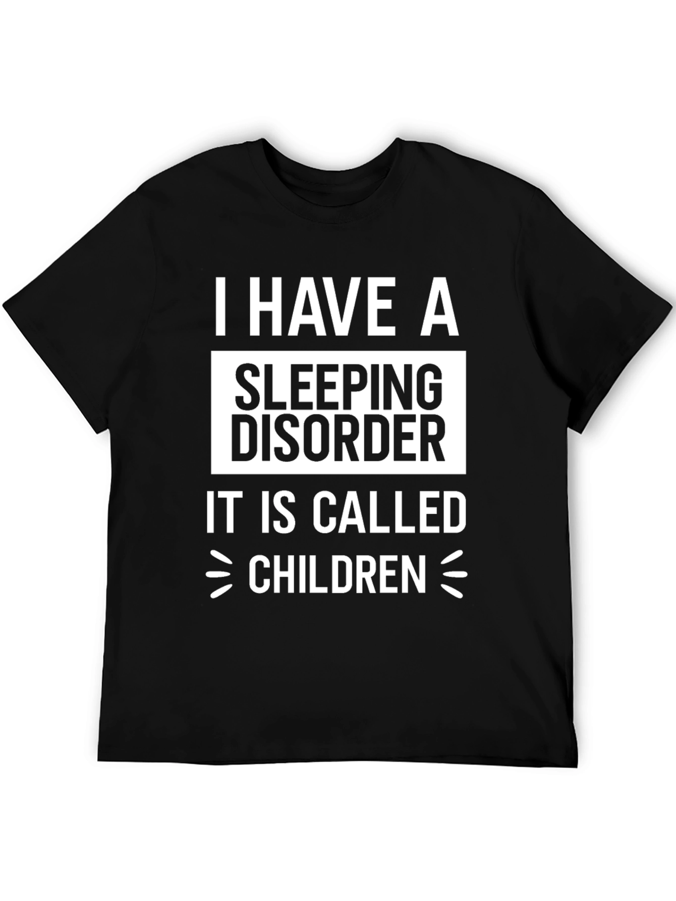 I Have a Sleeping Disorder T-Shirt