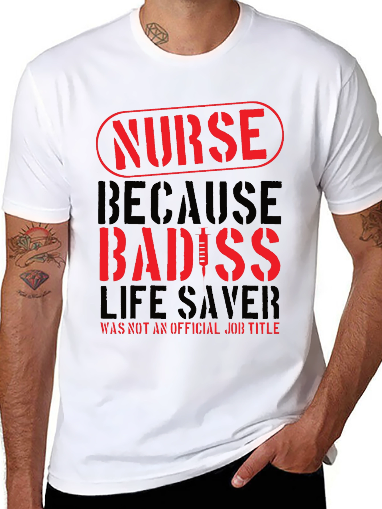 Nurse Badass T-Shirt - Life Saver Job Title