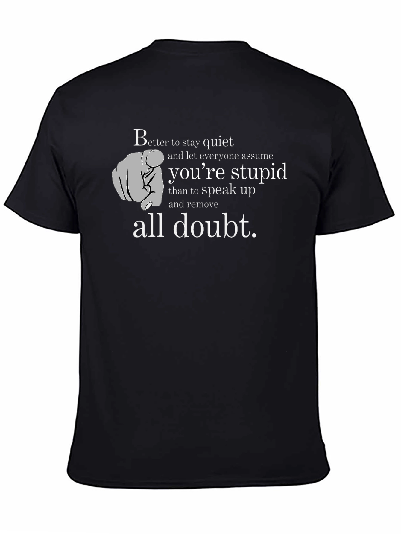 Better To Stay Quiet Funny Graphic T-Shirt