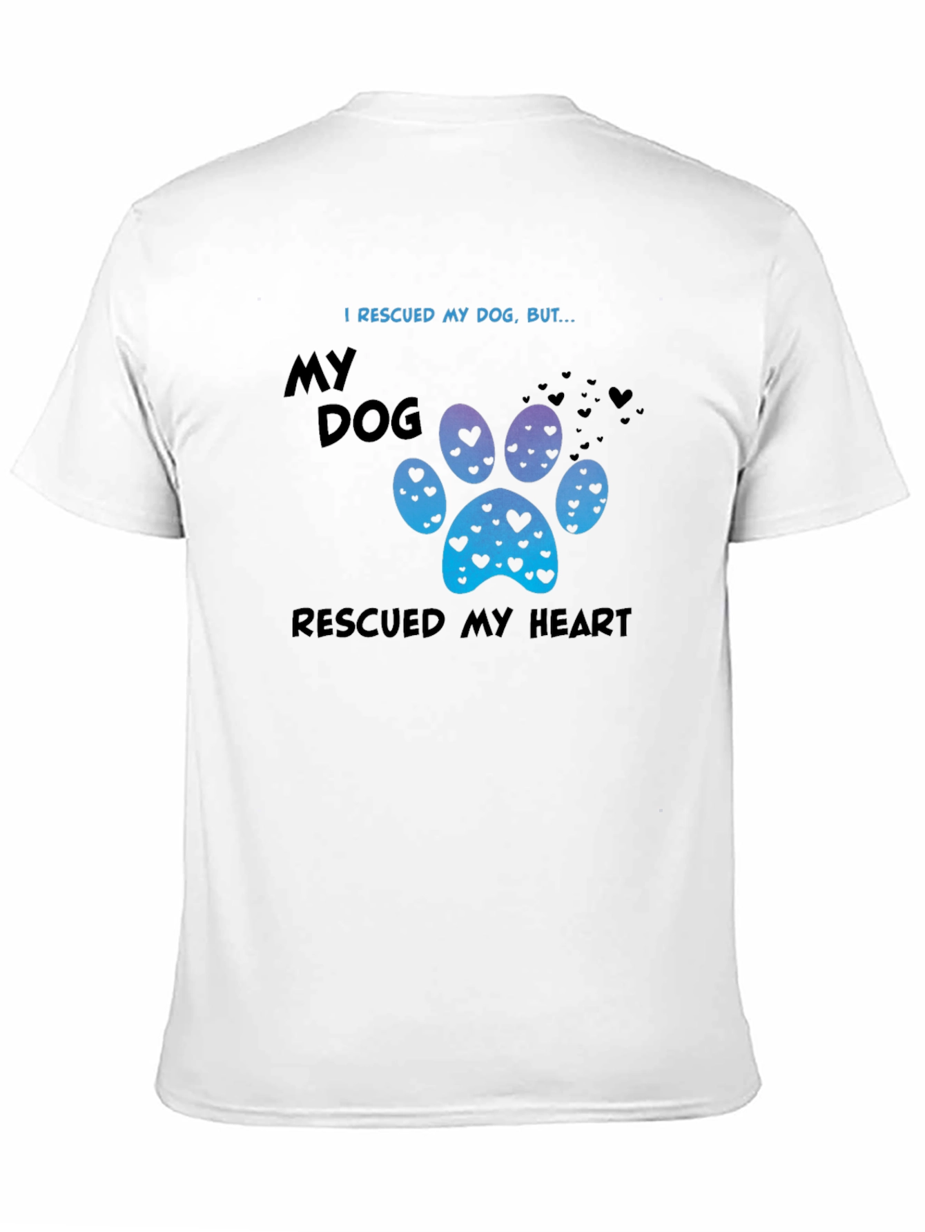 Rescued My Dog Rescued My Heart Tee