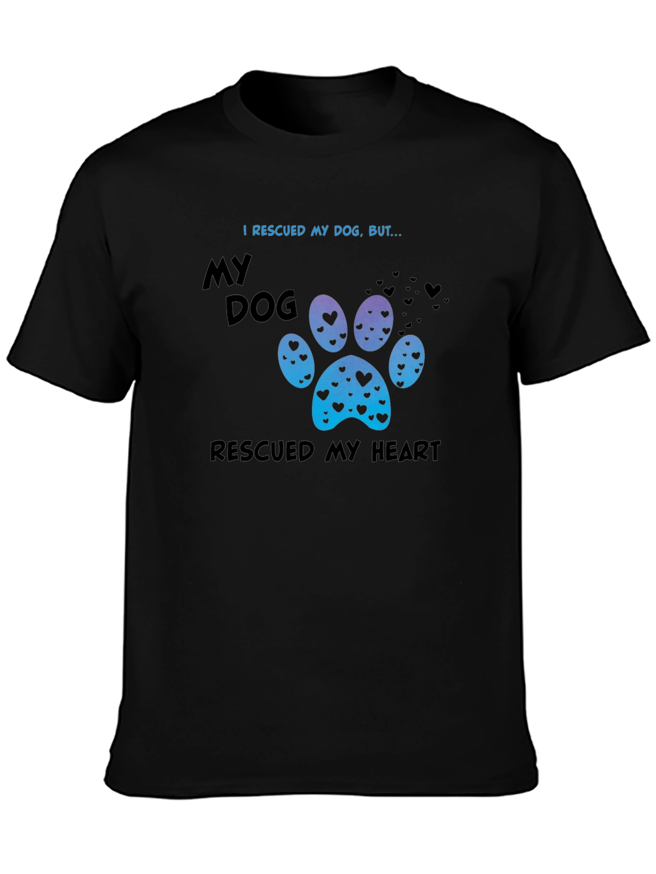 Rescued My Dog Rescued My Heart Tee