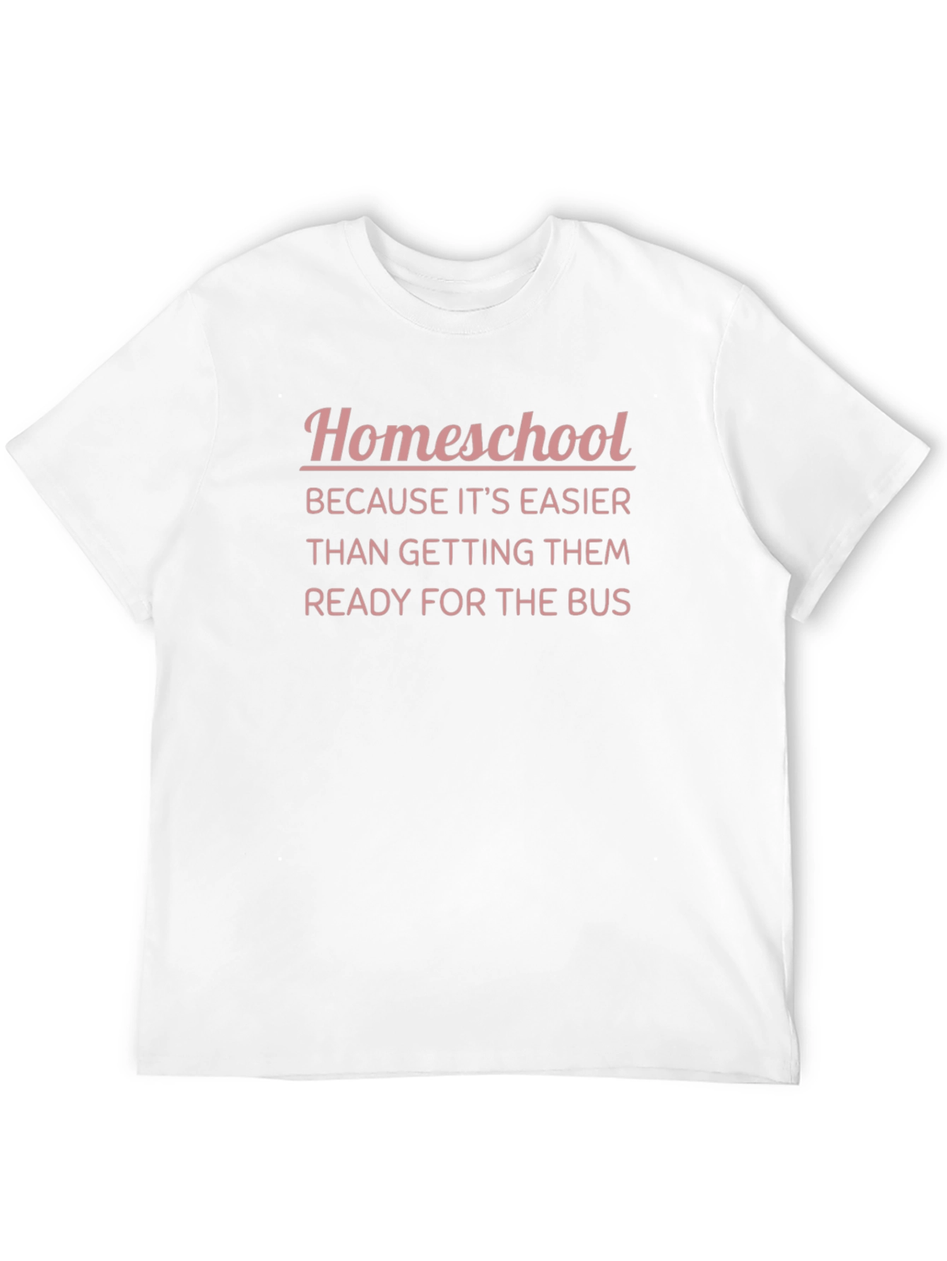 Homeschool Funny Tee - Easier Than the Bus