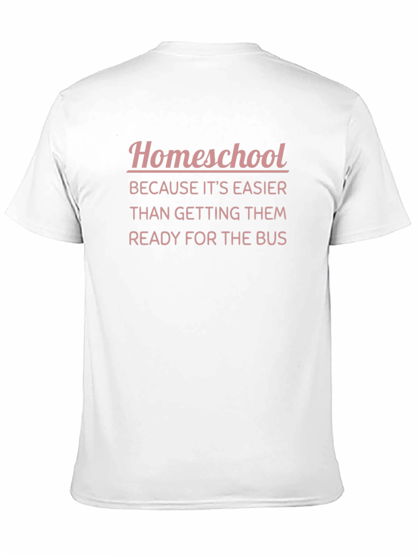 Homeschool Funny Tee - Easier Than the Bus