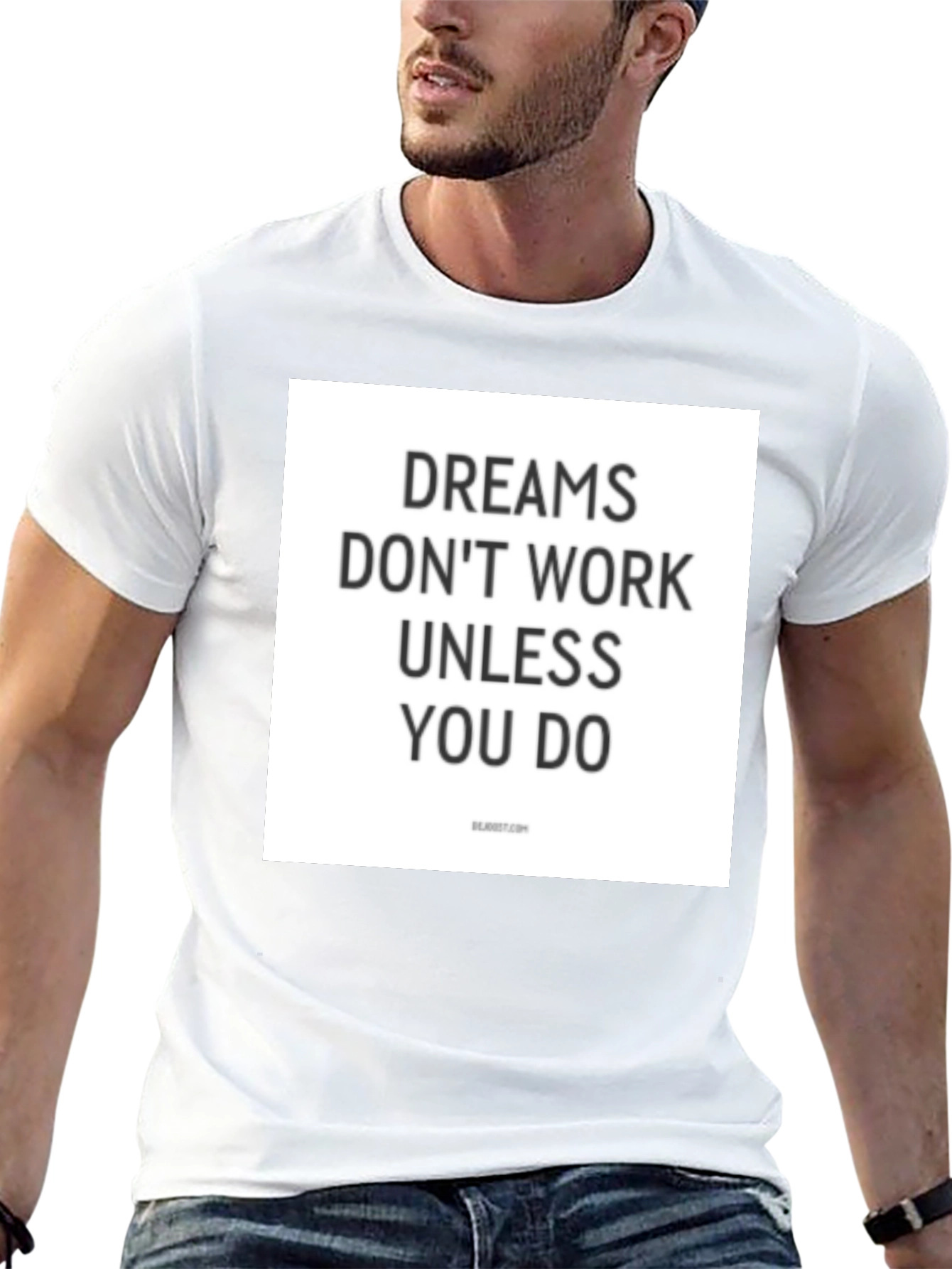Dreams Dont Work Unless You Do T-Shirt