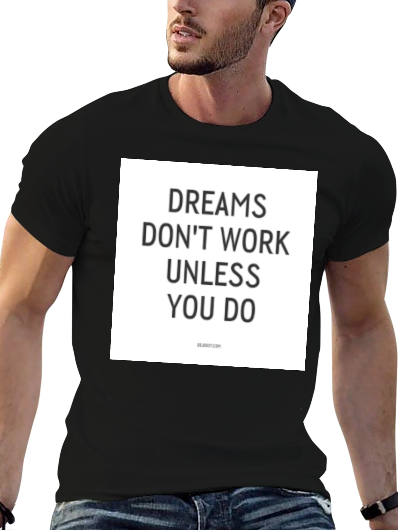 Dreams Dont Work Unless You Do T-Shirt