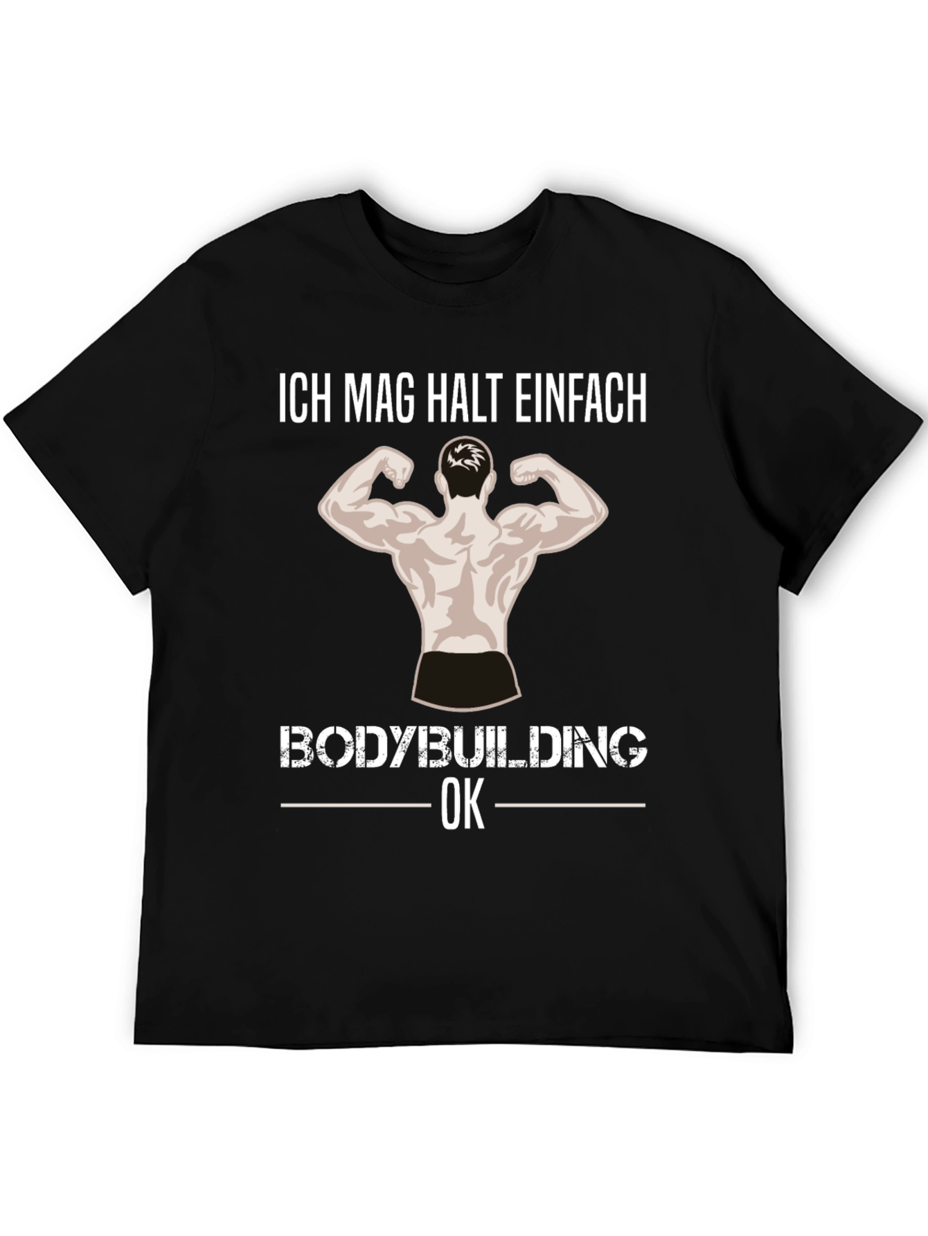 Bodybuilding Graphic Tee - Ich Mag Halt Einfach
