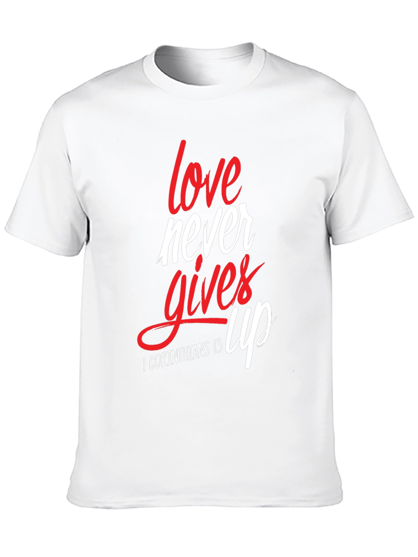 Love Never Gives Up Christian T-Shirt