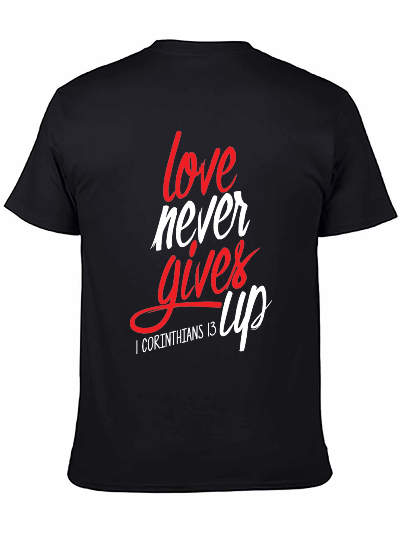 Love Never Gives Up Christian T-Shirt