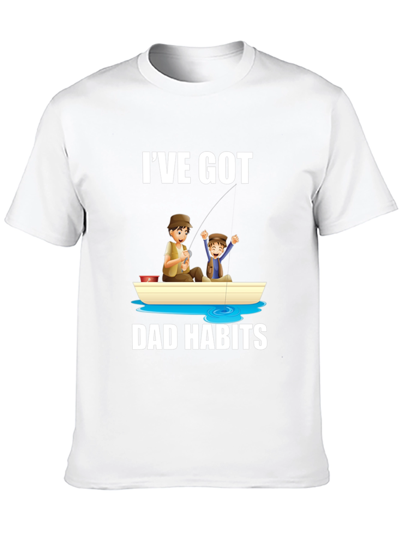 Ive Got Dad Habits T-Shirt